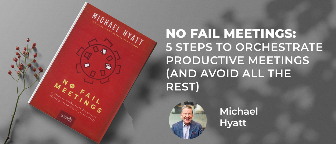 No Fail Meetings by Michael Hyatt.