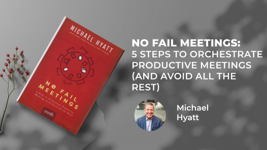 No Fail Meetings by Michael Hyatt.