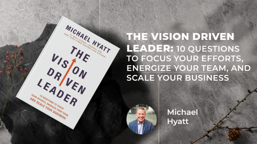 The Vision Driven Leader - Michael Hyatt