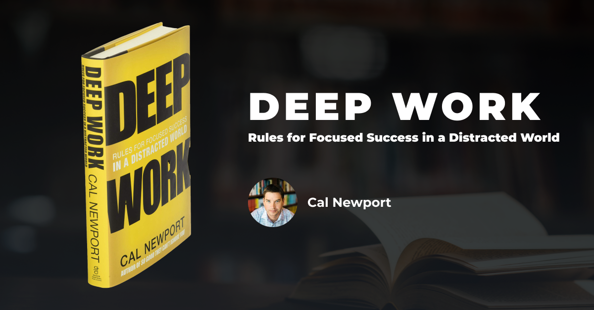 DEEP WORK : rules for focused success in a distracted world.