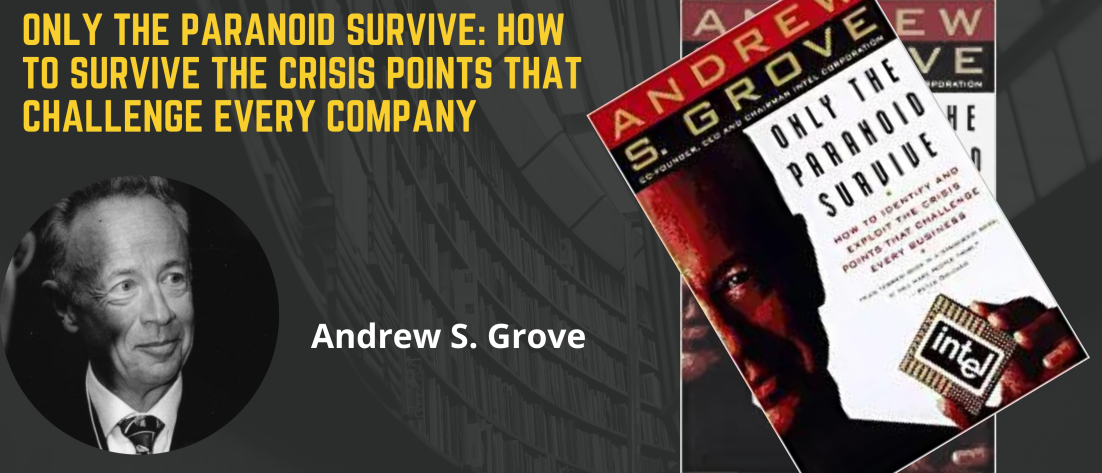 Only the Paranoid Survive – Andrew S Grove