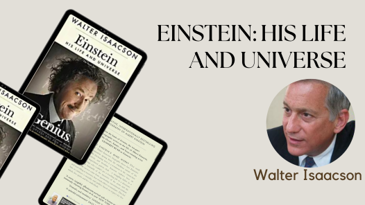 Einstein, His Life and Universe by Walter Isaacson