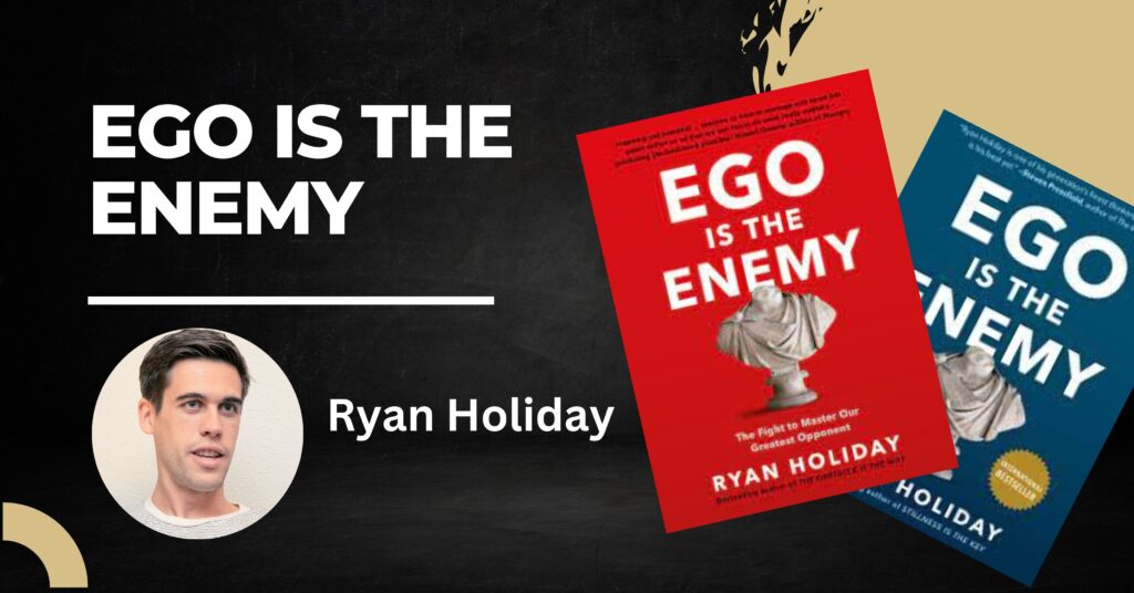 Ego Is the Enemy by Holiday, Ryan