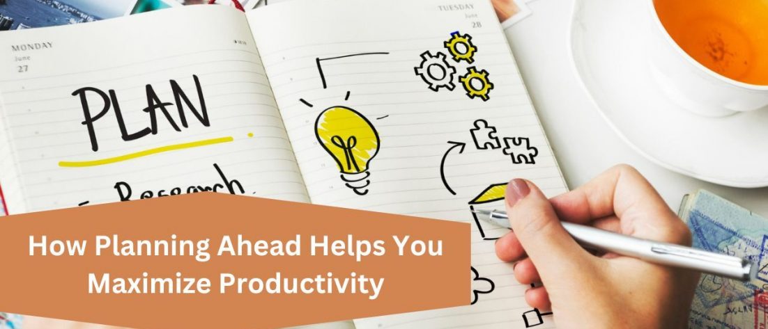 Planning ahead for productivity