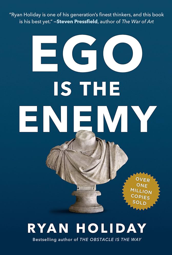 Ego is the Enemy – Ryan Holiday
