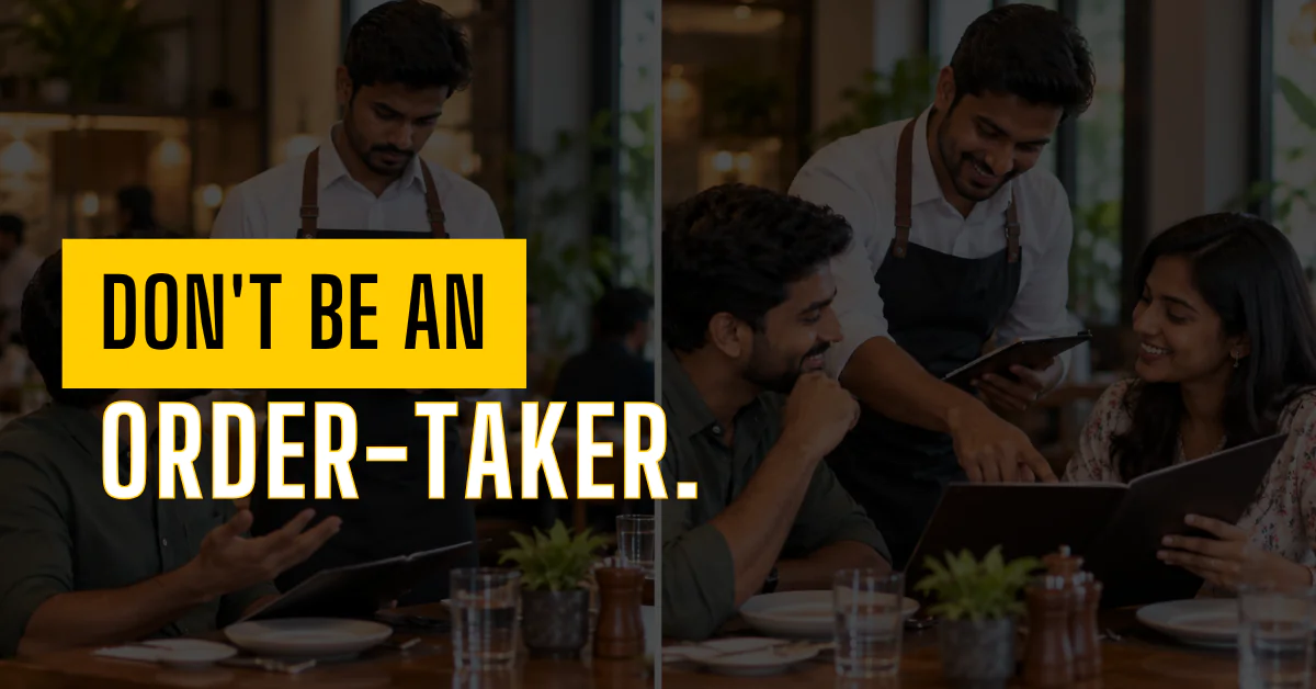 Don't Be an Order-Taker.